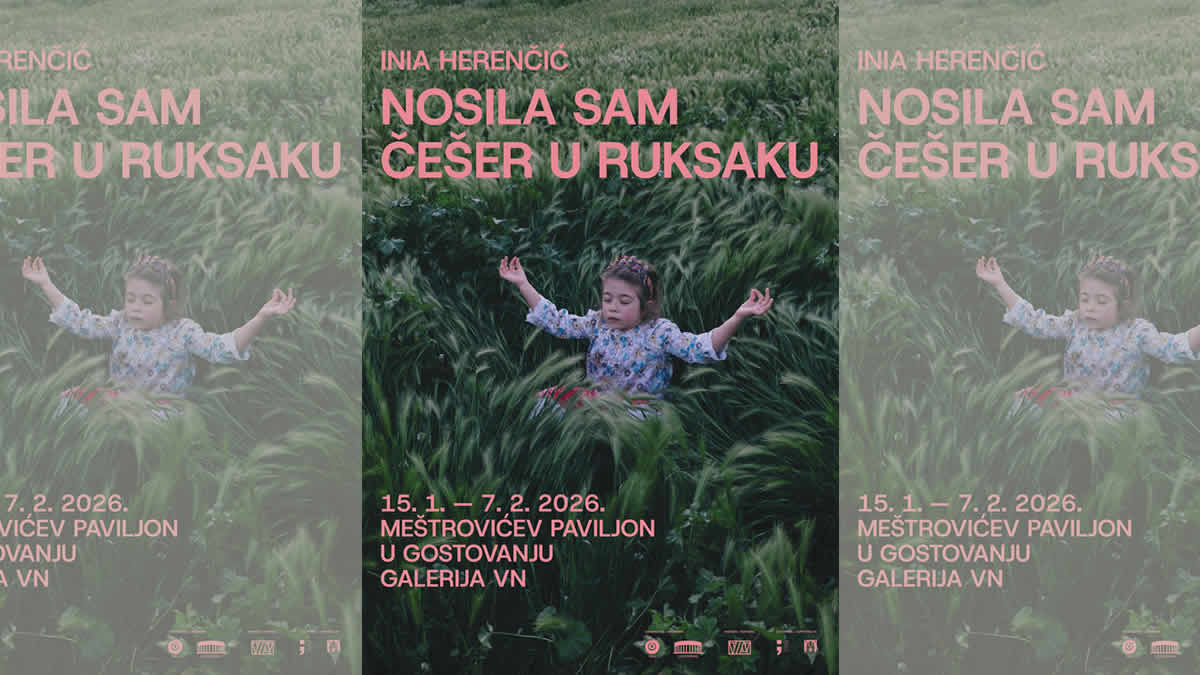 inia herenčić - izložba "nosila sam češer u ruksaku | galerija vn zagreb | 2026.