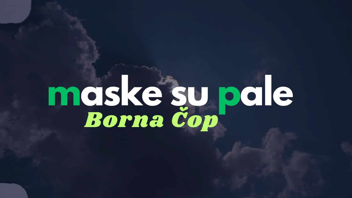 borna čop - maske su pale | 2026.