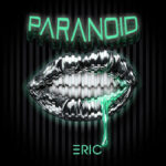 eric - paranoid | 2026.