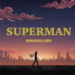 songkillers - superman | 2026.