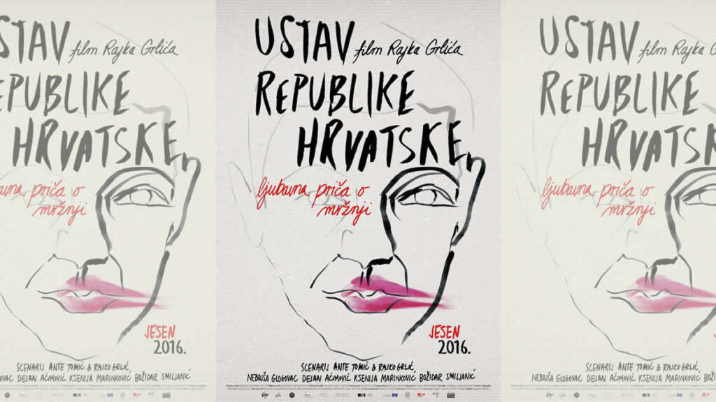 ustav republike hrvatske | ljubavna priča o mržnji | rajko grlić | 2016.