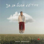 jakov jozinović - ja za čuda letim | 2026.