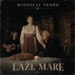 miroslav škoro - laži, mare | 2026.