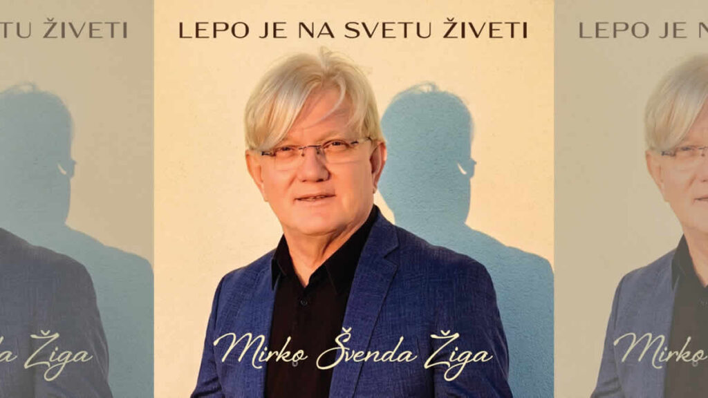 mirko švenda žiga - lepo je na svetu živeti | 2026.