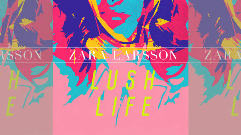 zara larsson - lush life | 2015.
