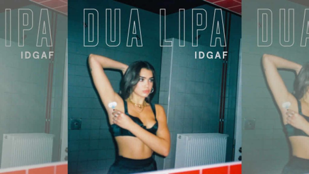 dua lipa - idgaf | 2018.