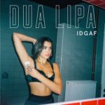 dua lipa - idgaf | 2018.