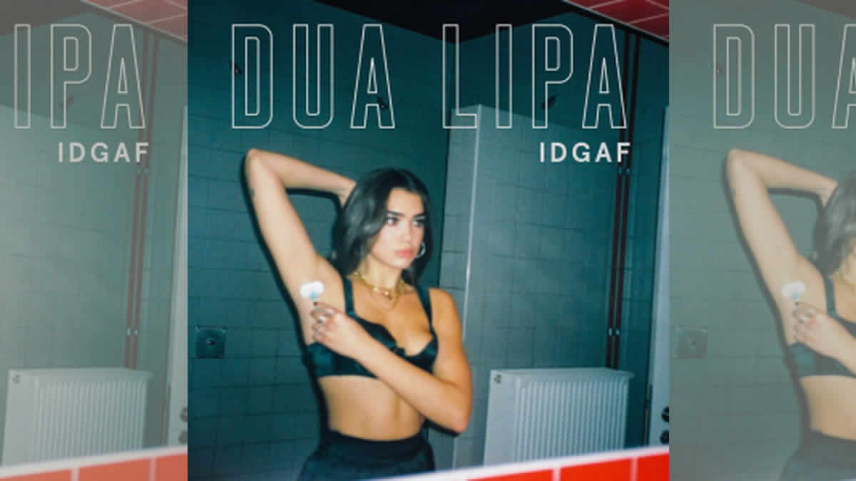Dua Lipa – IDGAF | Pop hit o prekidu, samopouzdanju i odlučnom odmaku od bivše ljubavi