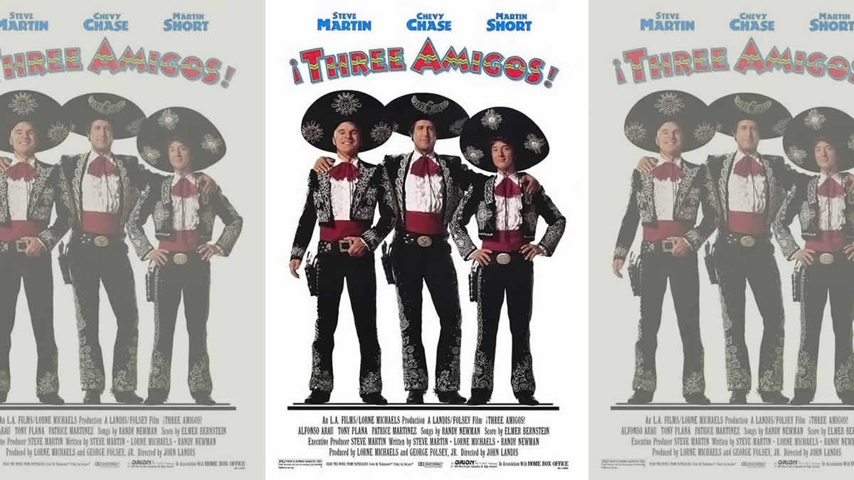 tri amigosa | three amigos | steve martin & chevy chase & martin short | 1986.